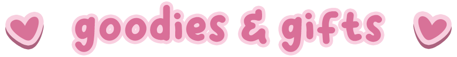 ♥ goodies & gifts ♥